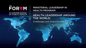 Harvard Ministerial Health Leaders' Forum